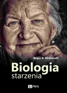 Wydawnictwo Naukowe PWN Biologia starzenia 1