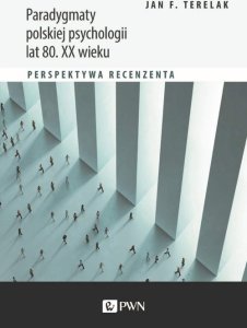 Wydawnictwo Naukowe PWN Paradygmaty polskiej psychologii lat 80. XX wieku 1