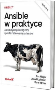 Helion Ansible w praktyce. Automatyzacja konfiguracji i proste instalowanie systemów. Wydanie III 1