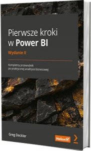 Helion Pierwsze kroki w Power BI. Kompletny przewodnik po praktycznej analityce biznesowej. Wydanie II 1