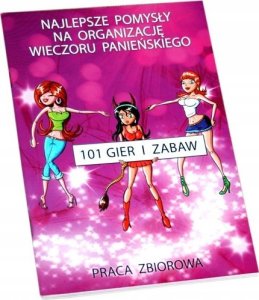 101 gier i zabaw na Wieczór Panieński 2