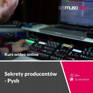 Studio Astropsychologii ‌Musoneo - ‌Sekrety producentów - Pysh - Kurs video PL (wersja elektroniczna) 1