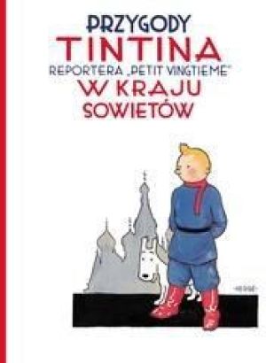 Przygody Tintina. T.1 Tintin w kraju Sowietów 1