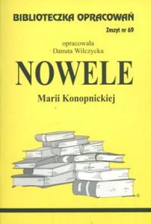 Biblioteczka opracowań nr 069 Nowele M.Konopnicka 1