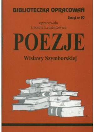 Biblioteczka opracowań nr 050 Poezje Szymborskiej 1