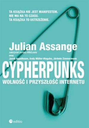 Cypherpunks. Wolność i przyszłość internetu 1