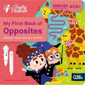 Czytaj z Albikiem książka My First Book of Opposites 4+ 1