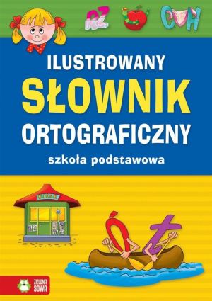 Ilustrowany słownik ortograficzny. Szkoła podstawowa (oprawa broszurowa) 1