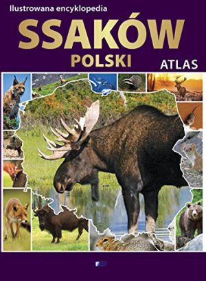 Ilustrowana encyklopedia ssaków Polski. Atlas 1