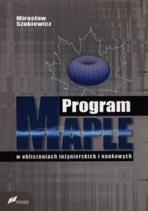 Program Maple w obliczeniach inżynierskich i nauk. 1