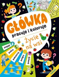 Główka pracuje i koloruje. Życie na wsi 1