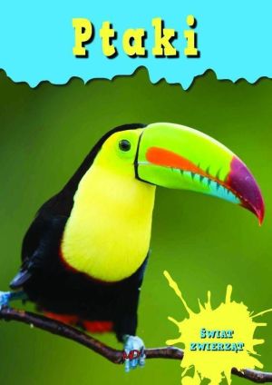 Encyklopedia Świat Zwierząt - Ptaki 1