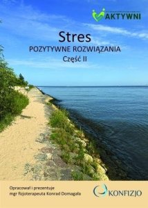 Stres. Pozytywne rozwiązania cz.2 1