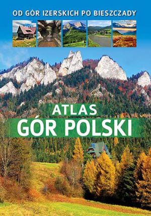 Atlas gór Polski. Od gór Izerskich po Bieszczady (192297) 1