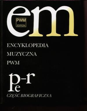 Encyklopedia muzyczna T8 Pe-R. Biograficzna 1