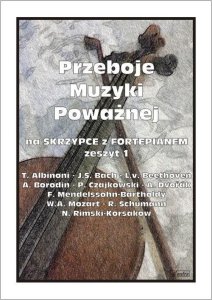 Przeboje muzyki poważnej na skrzypce... z.1 1