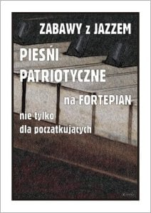 Zabawy z jazzem. Pieśni patriotyczne... 1