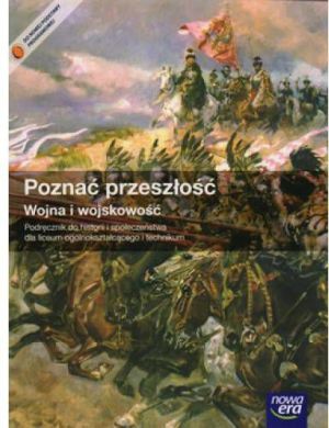 Historia LO Poznać przeszłość. Wojna i wojskowość (159751) 1
