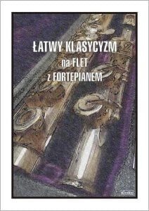 Łatwy Klasycyzm na flet z fortepianem 1