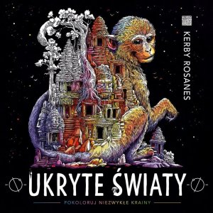 Ukryte światy. Pokoloruj niezwykłe krainy w.3 1