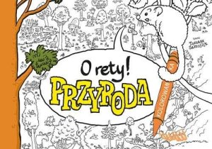 O rety! Przyroda. Kolorowanka 1
