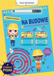Małe bystrzaki. Zadania do ścierania. Na budowie 1