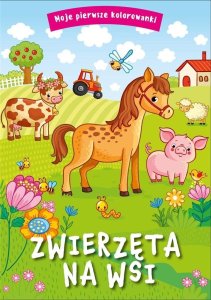 Moje pierwsze kolorowanki. Zwierzęta na wsi 1