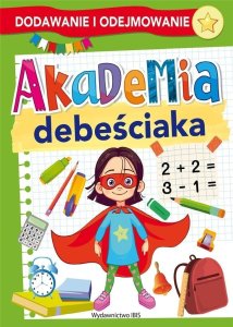 Akademia debeściaka. Dodawanie i odejmowanie 1