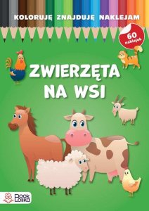 Koloruję, znajduję, naklejam. Zwierzęta na wsi 1