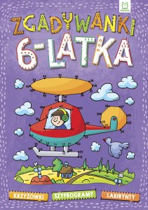 Zgadywanki 6-latka. krzyżówki, szyfrogramy.. 1
