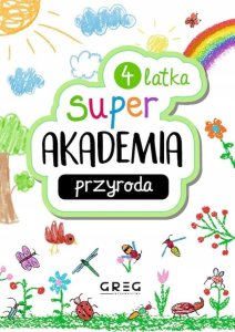 Przyroda. Super akademia 4 latka 2
