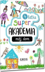 Mój dom. Super akademia 4 latka 1