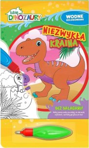 Lubię Dinozaury. Wodne kolorowanie. Niezwykła... EDUKAMP 1