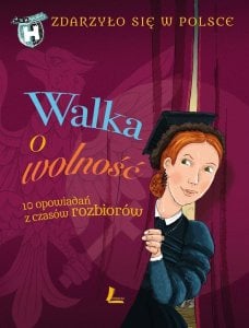 Zdarzyło się w Polsce T.4 Walka o wolność EDUKAMP 1