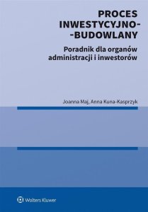 Wolters Kluwer Proces inwestycyjno-budowlany. Poradnik 2