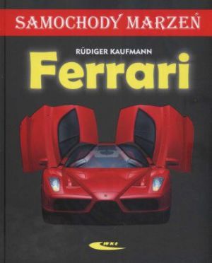 Ferrari. Samochody marzeń 1
