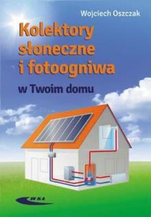 Kolektory słoneczne i fotoogniwa w Twoim domu 1