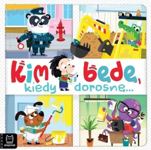 Kim będę kiedy dorosnę 1