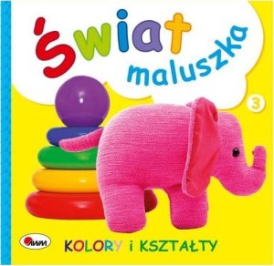 Świat maluszka kolory i kszt. 1