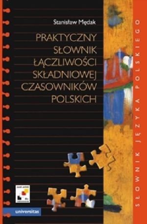 Praktyczny słownik łączliwości składniowej czasowników polskich 1