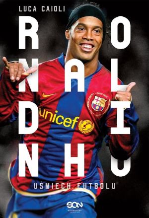 Ronaldinho. Uśmiech futbolu 1