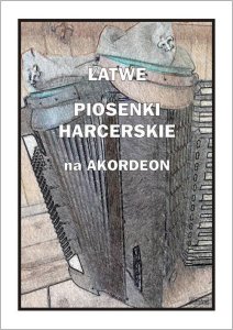 Łatwe Piosenki harcerskie na akordeon 1