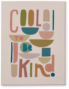 Cool To Be Kind - obraz na płótnie 30x40 1