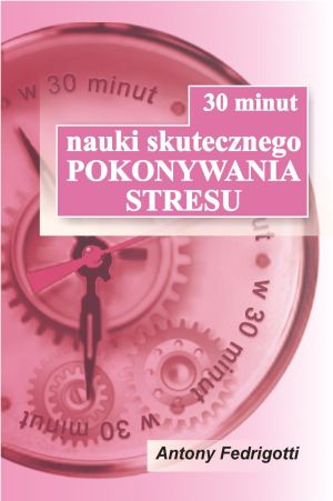 30 minut nauki skutecznego pokonywania stresu (44365) 1