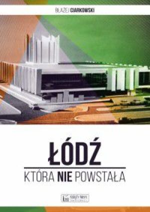 Łódź, która nie powstała (221117) 1