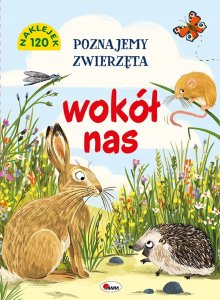 Książeczka Poznajemy zwierzęta. Wokół nas 1