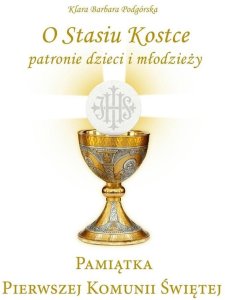 Pamiątka I Komunii Świętej. O Stasiu Kostce... EDUKAMP 1