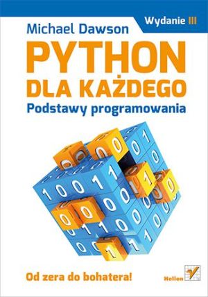 Python dla każdego. Podstawy programowania. Wydanie III 1