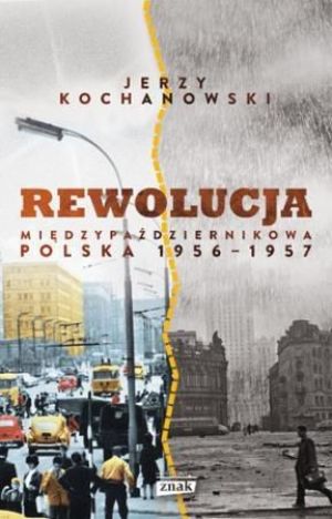 Rewolucja międzypaździernikowa. Polska 1956-1957 1