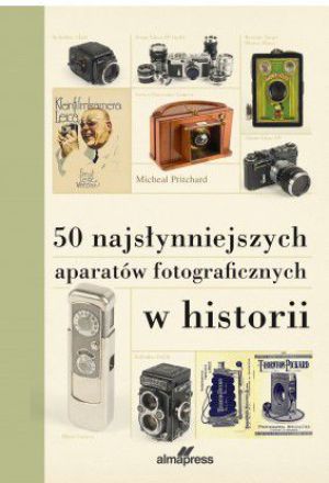 50 najsłynniejszych aparatów fotograficznych w historii 1